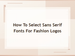 Best Modern Sans Serif Fonts for Fashion Logo Design: a Style Guide