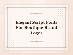 Elegant Script Fonts for Boutique Brand Logos