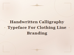 Handwritten Calligraphy Typefaces for Clothing Line Branding